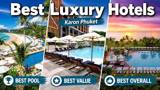 Best Luxury Hotels in Karon Phuket | 4 Resorts Compared