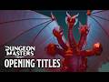 D&D Dungeon Masters | Opening Titles