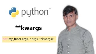 17. Python Basics | Variable Length Keyworded Argument | **kwargs