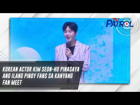 Korean actor Kim Seon-ho pinasaya ang ilang Pinoy fans sa kanyang fan meet TV Patrol