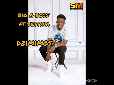 big a boss ft bettyna dzimimos.mp3 (2024)