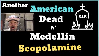 American Man Dies From Scopolamine after Partying with 2 Girls in Medellin - Is Medellin Truly Safe?