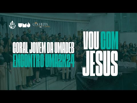 Vou Com Jesus - Coral Jovem da Umadebsp #umadeb #coraljovem #cju #congresso #louvor