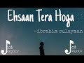 Ehsaan Tera Hoga (Slowed + Reverb ) | Ibrahim Sulayman |NS Lofi |