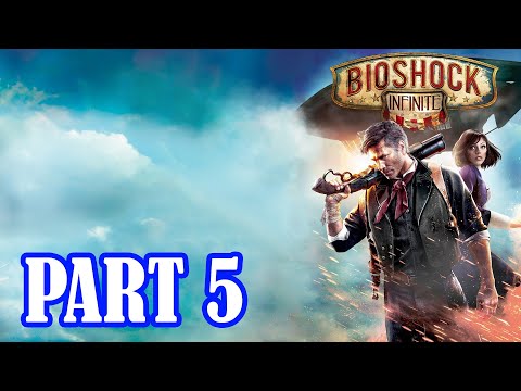 BioShock Infinite Gameplay Walkthrough Part 5 (1080p PC) - No Commentary