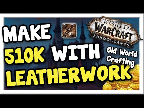 Make 460-510k with Leatherworking! 9.0.5 | Shadowlands | WoW Gold Making Guide