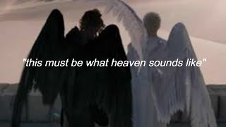 this must be what heaven sounds like... ♡ a playlist