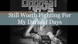 My Darkest Days -Still Worth Fighting For [Lyrics In description]