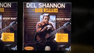 Del Shannon - Your Cheatin Heart