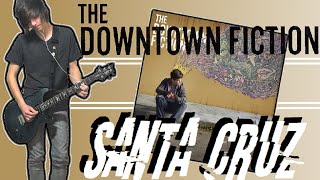 The Downtown Fiction - Santa Cruz Guitar Cover (+Tabs)