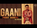 Gani Full Audio Song Preet Harpal Punjabi Song Collection Speed Records