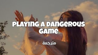 Lana Del Rey - playing a dangerous game مترجمة