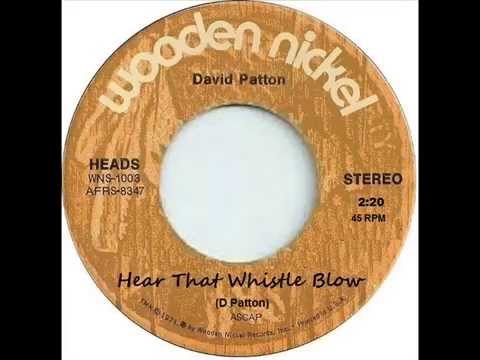 Hear That Whistle Blow / / /  David Patton