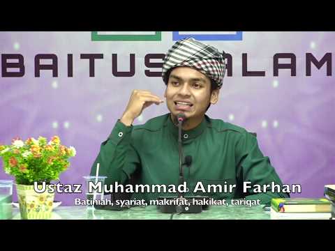 20200208 Ustaz Muhammad Amir Farhan : Batiniah, Syariat, Makrifat, Hakikat, Tariqat