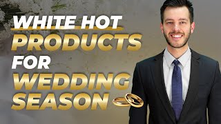 White Hot Products For Wedding Season