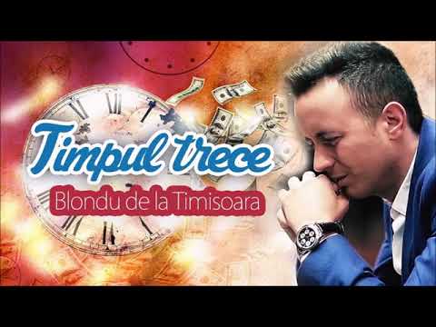 Blondu de la Timișoara - Timpul trece (video original)