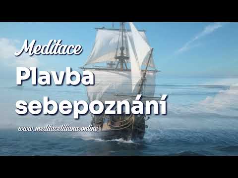 PLAVBA SEBEPOZNÁNÍ - MEDITACE PRO VNITŘNÍ KLID, ODPUŠTĚNÍ A SVOBODU (celková délka 00:35:52)