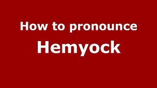 How to pronounce Hemyock