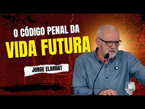 Código penal da vida futura - Jorge Elarrat