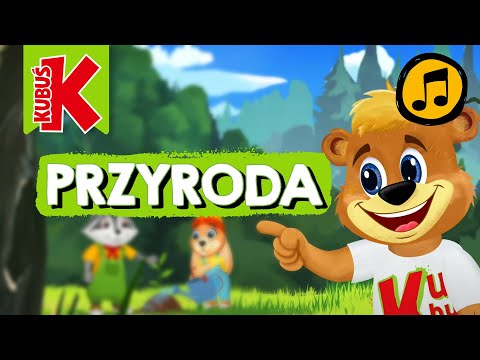 Kubuś PIOSENKA o tym, jak urządzamy razem świat i przyrodzie pomagamy