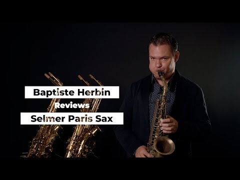 How to tell the difference between Henri Selmer Paris saxophones - BAPTISTE HERBIN