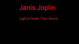 Janis Joplin Light Is Faster Than Sound + Lyrics