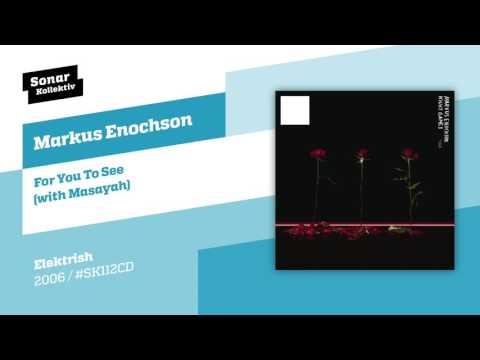 Markus Enochson - For You To See (with Masayah)