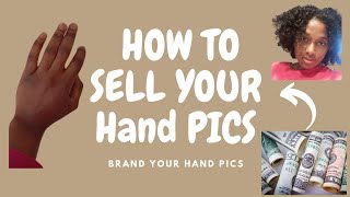 How to sell hand pics for money- guide to selling hand pics+Best websites, apps & poses to sell fast