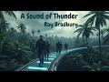 A Sound Of Thunder Ray Bradbury Short Story Audiobook