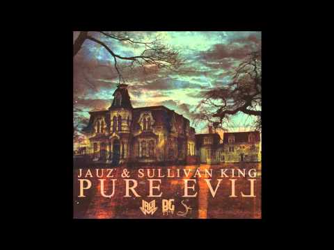 Jauz & Sullivan King- Pure Evil (Original Mix) Free Download