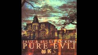 Jauz & Sullivan King- Pure Evil (Original Mix) Free Download