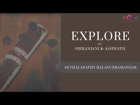 Explore l Sethalapathy Balasubramaniam l Sriranjani Santhanagopalan, Ashwath Narayanan l MOPA