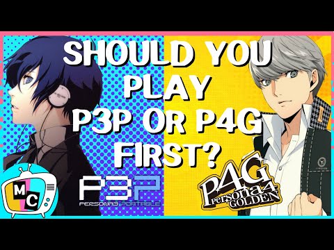 Should you play P3P or P4G first?