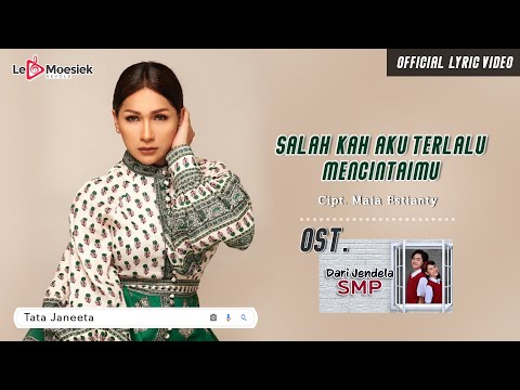 Tata Janeeta - Salahkah Aku Terlalu Mencintaimu (Official Lyric Video) "OST Dari Jendela SMP"