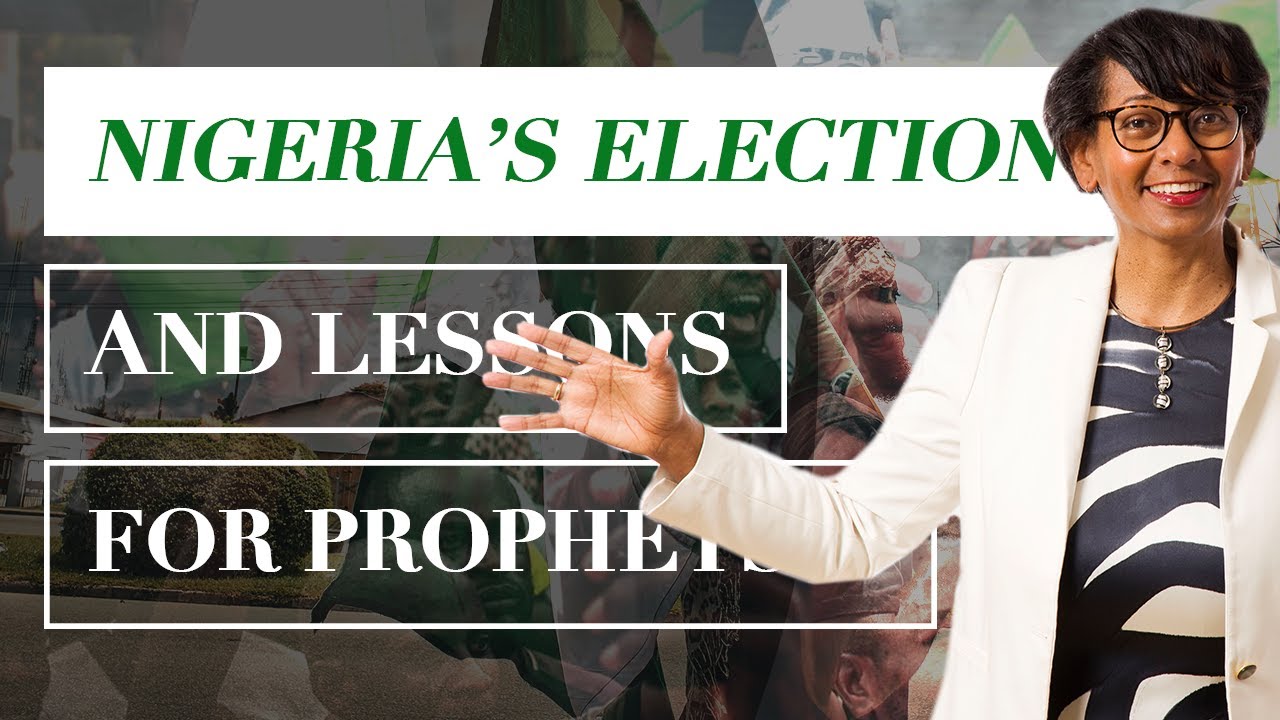 Dr. Arleen Westerhof - Nigeria’s Elections and Lessons for Prophets