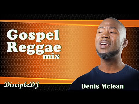 Best of Dennis Mclean DiscipleDJ mix 2021 | Reggae Gospel | Reggae