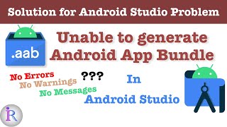 Unable to generate Signed Android App Bundle (.aab) file in Android Studio. No prompts for errors.