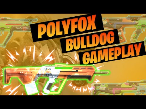 VALORANT POLYFOX BULLDOG  SKIN SHOWCASE AND GAMEPLAY