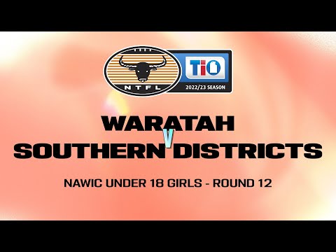 Waratah vs Southern Districts: 2022/23 NAWIC Under 18 Girls - Round 12