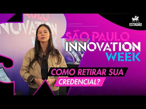 Saiba como retirar sua credencial do SP Innovation Week