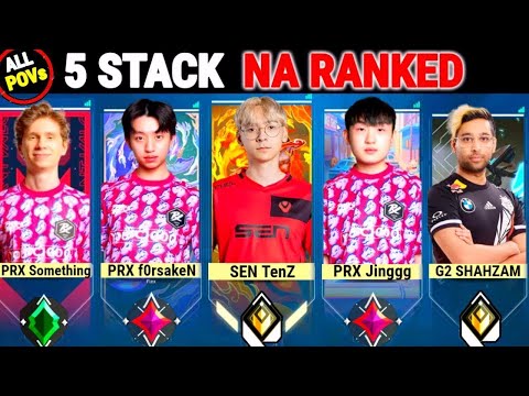 When 5 Stack In NA Ranked! SEN TenZ, PRX f0rsakeN, PRX Something, PRX Jinggg & G2 Shahzam Valorant