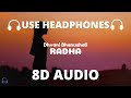 Radha (8D Audio) Dhvani Bhanushali | Abhijit Vaghani | Kunaal Vermaa | Bhushan Kumar 🎧