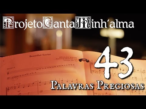 Palavras Preciosas - Cantor Cristão 43 - Projeto Canta Minh'alma