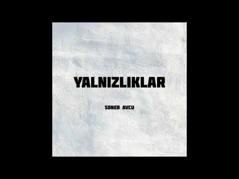 Soner Avcu - Yalnızlıklar