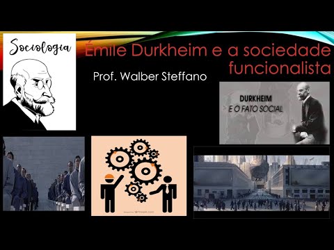 A Sociologia funcionalista de Émile Durkheim( Prof.Walber Steffano )