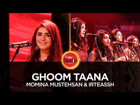 Coke Studio Season 10| Ghoom Taana| Momina Mustehsan & Irteassh