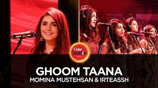 Coke Studio Season 10| Ghoom Taana| Momina Mustehsan &amp; Irteassh