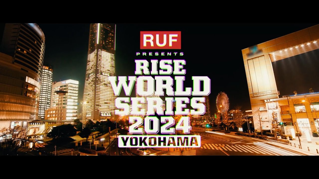 2024.9.8 RUF presents RISE WORLD SERIES 2024 YOKOHAMA TRAILER【OFFICIAL】