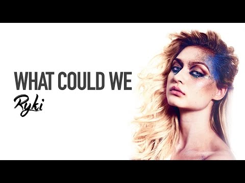 Ryki - What Could We