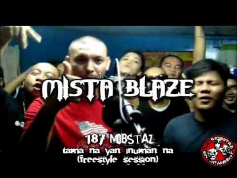 187 Mobstaz with Mista Blaze Freestyle Session - Tama na yan Inuman na